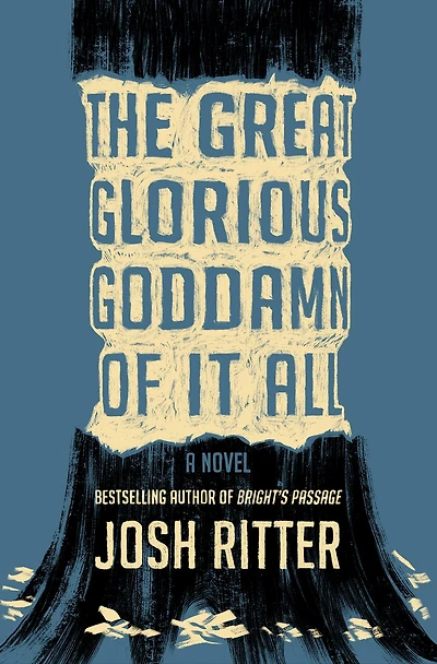 The Great Glorious Goddamn of It All