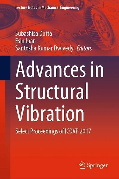 Advances Structural Vibration: Select Proceedings of ICOVP 2017