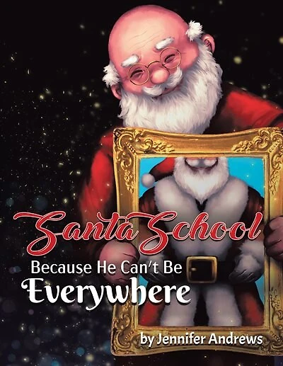 Santa School: Because Santa Can't Be Everywhere