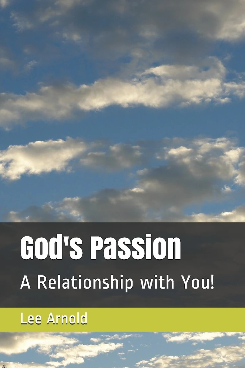 God's Passion: A Relationship with You!