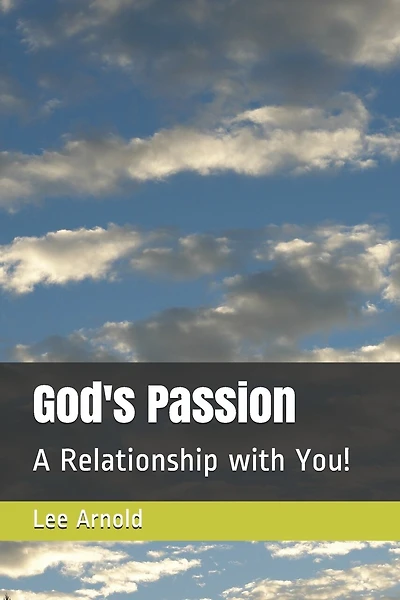 God's Passion: A Relationship with You!