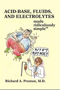 Acid-Base, Fluids, and Electrolytes Made Ridiculously Simple: Color Edition