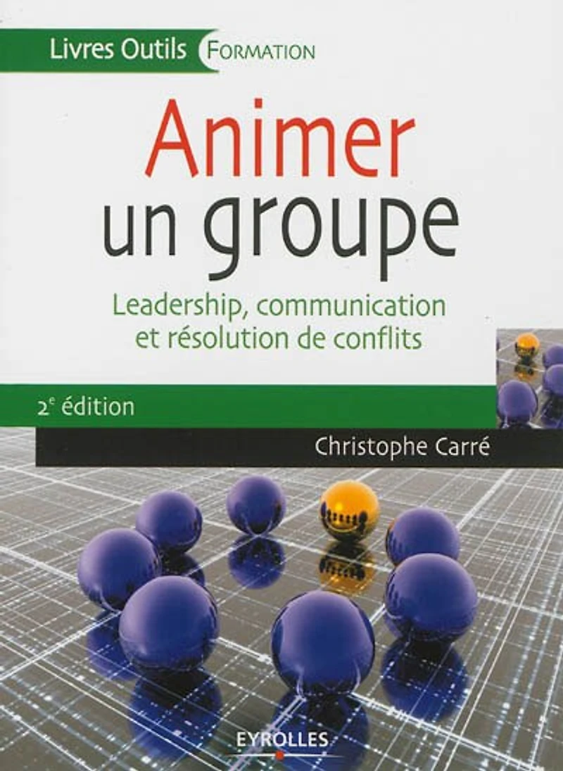 Animer un groupe: leadership, communication et résolution de conflits