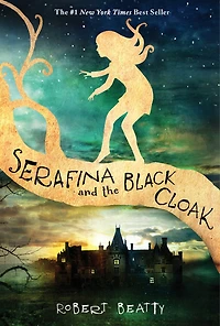 Serafina and the Black Cloak-The Series Book 1