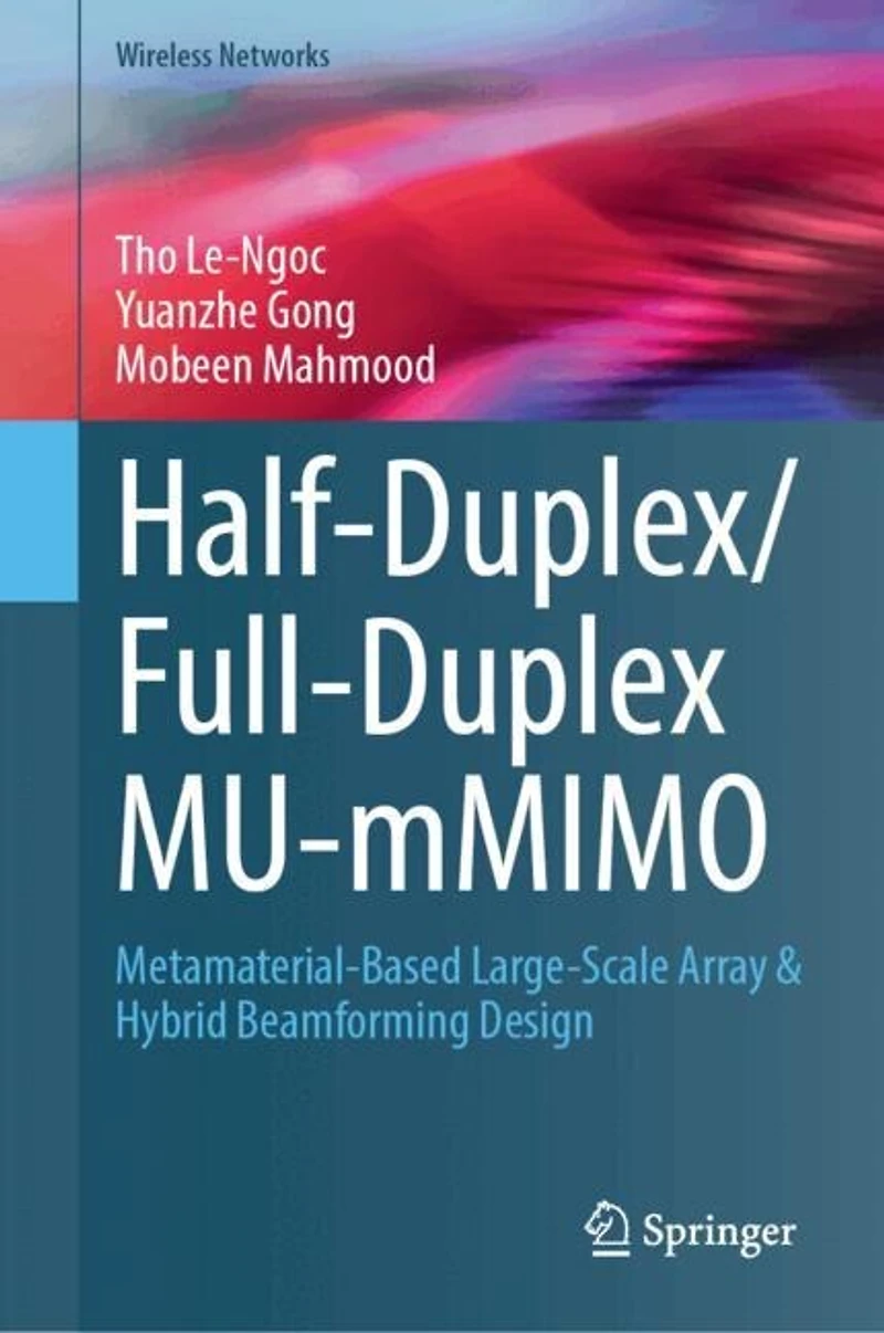 Half-Duplex/Full-Duplex MU-mMIMO: Metamaterial-Based Large-Scale Array and Hybrid Beamforming Design