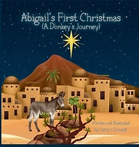 Abigail's First Christmas (A Donkey's Journey