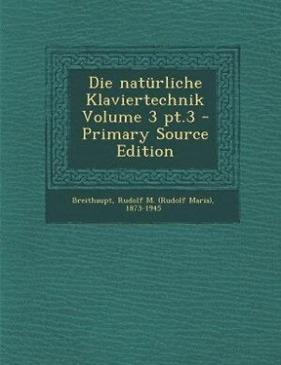 Die natürliche Klaviertechnik Volume 3 pt.3