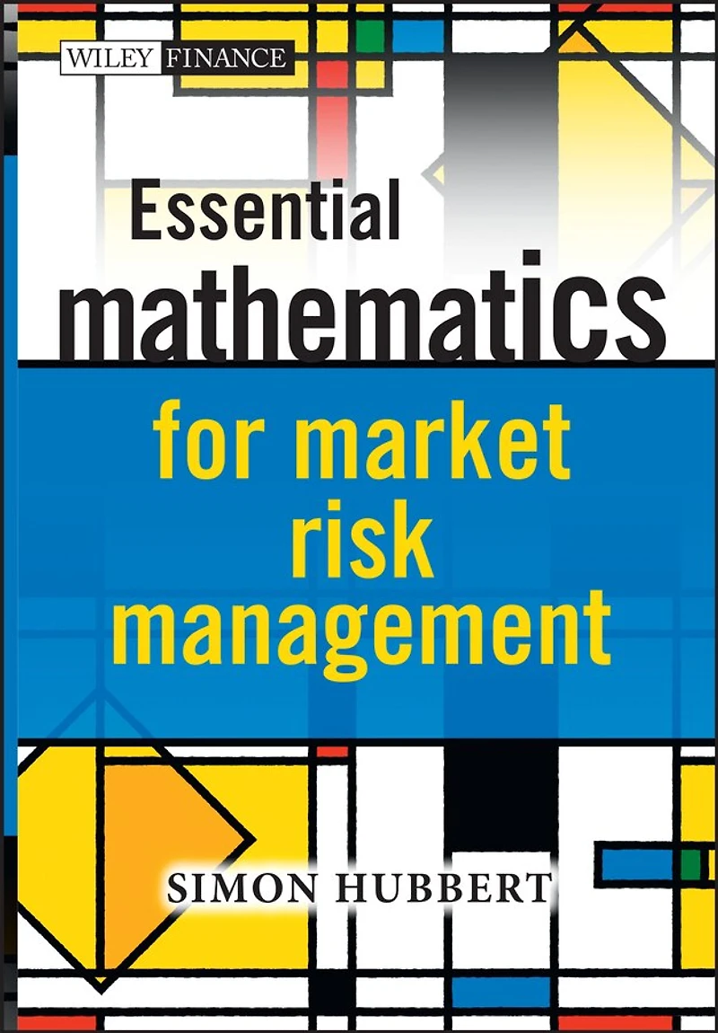 Essential Mathematics for Market Risk Management