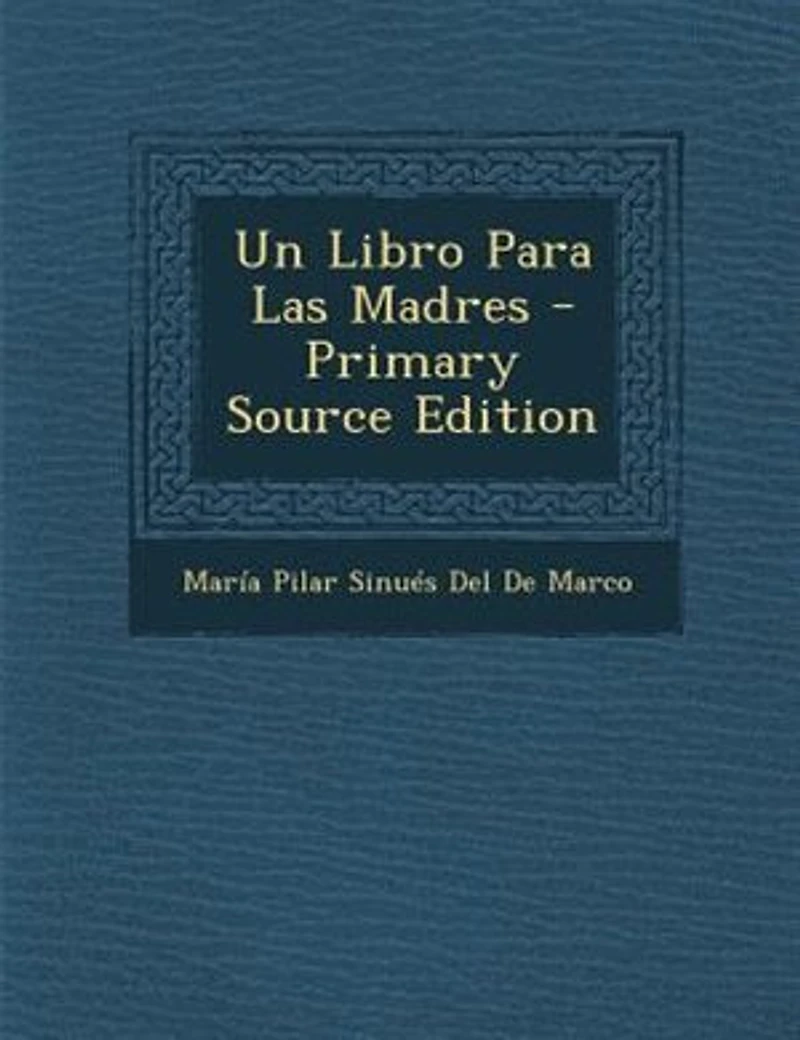 Un Libro Para Las Madres - Primary Source Edition
