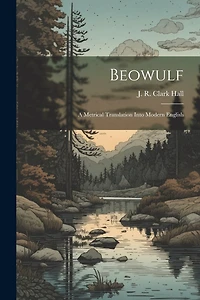 Beowulf; A Metrical Translation Into Modern English