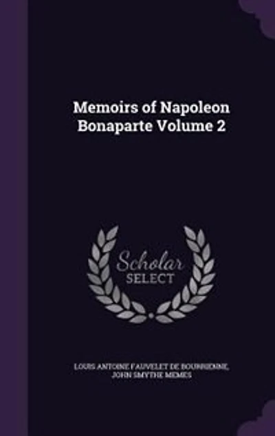 Memoirs of Napoleon Bonaparte Volume 2