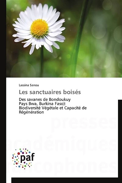 Les sanctuaires boisés: Des savanes de Bondoukuy Pays Bwa, Burkina Faso)
