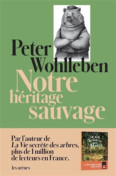 notre heritage sauvage: comment nos instincts nous dirigent et ce que cela signifie pour avenir