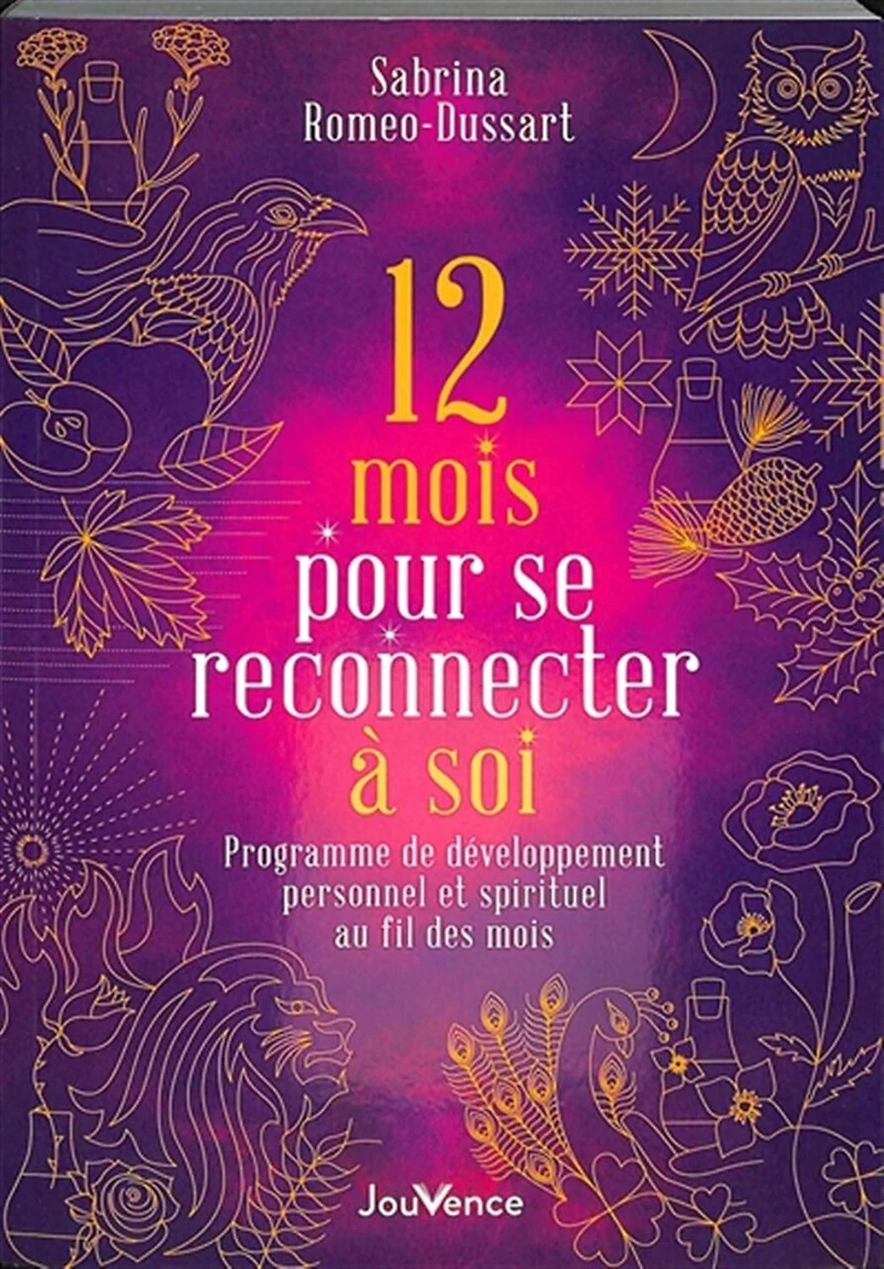 12 mois pour se reconnecter à soi: programme de développement personnel et spirituel au fil des