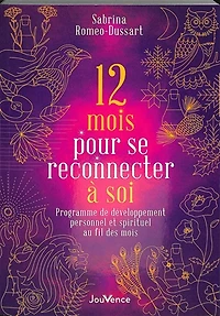 12 mois pour se reconnecter à soi: programme de développement personnel et spirituel au fil des