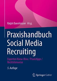 Praxishandbuch Social Media Recruiting: Experten Know-How / Praxistipps Rechtshinweise