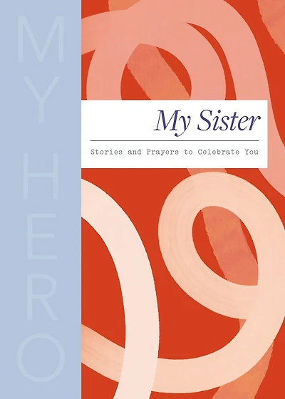 My Aunt, Hero: Stories and Prayers to Celebrate You (The Perfect Christian Gift for Your Aunt)