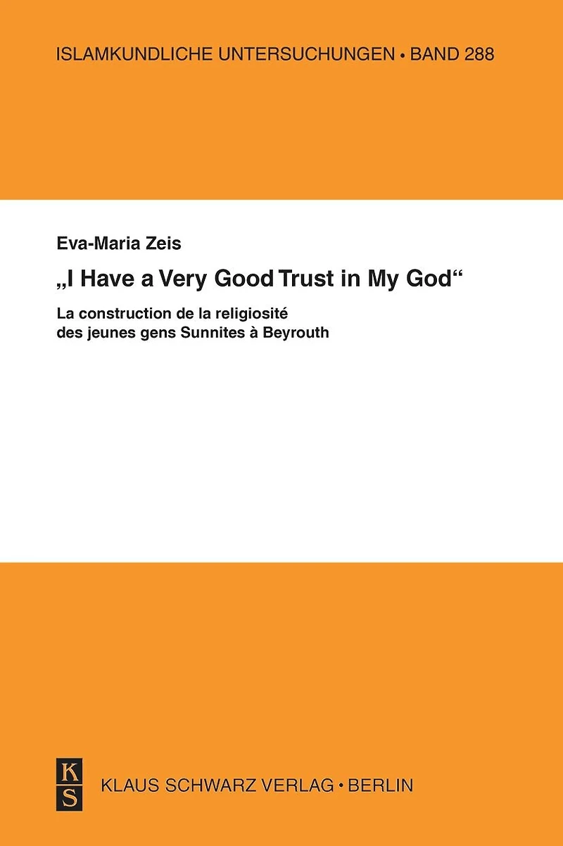 "I have a Very Good Trust in My God": La construction de la religiosité des jeunes gens Sunnites à Beyrouth