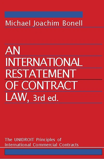 An International Restatement of Contract Law: The UNIDROIT Principles of International Commercial Contracts: 3rd Edition