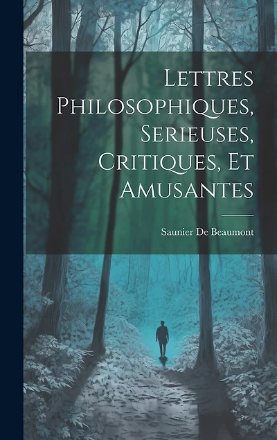 Lettres Philosophiques, Serieuses, Critiques