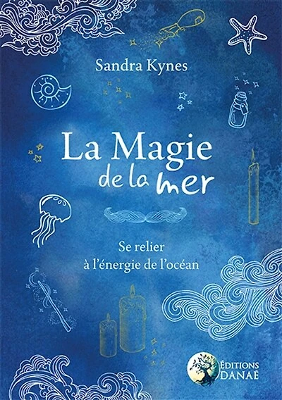 La magie de la mer : se relier à l'énergie de l'océan: se relier à l'énergie de l'océan