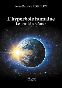 L' hyperbole humaine: Le seuil d'un futur