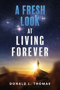 A Fresh Look at Living Forever