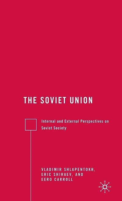 The Soviet Union: Internal And External Perspectives On Society