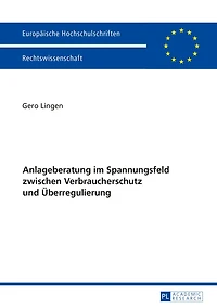 Anlageberatung im Spannungsfeld zwischen Verbraucherschutz und Ueberregulierung