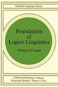 Foundations of Logico-Linguistics: A Unified Theory of Information, Language, and Logic