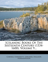 Icelandic Books of the Sixteenth Century (1534-1600), Volume 9...