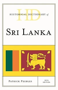 Historical Dictionary of Sri Lanka: 2015 edition