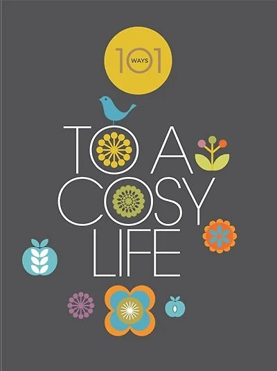 101 WAYS TO A COSY LIFE