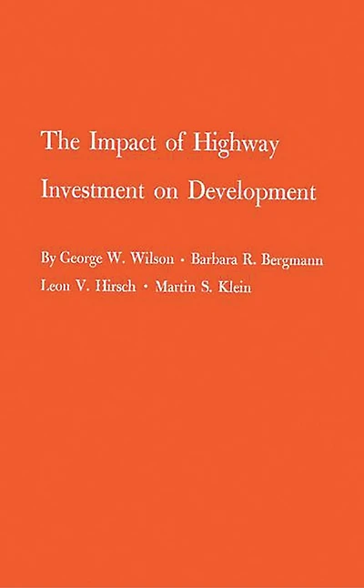 The Impact of Highway Investment on Development.