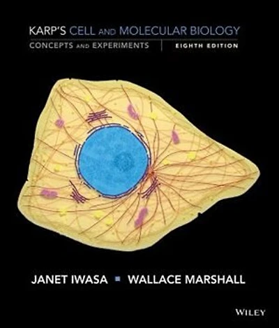 Karps Cell and Molecular Biology: Concepts and Experiments