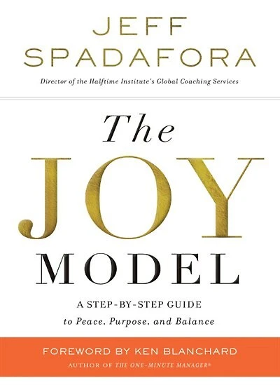 The Joy Model: A Step-by-step Guide To Peace, Purpose, And Balance
