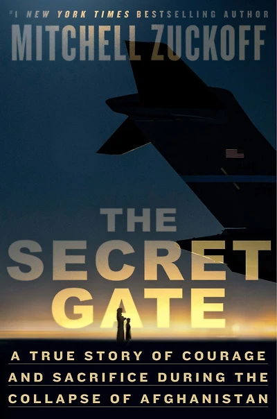 the Secret Gate: A True Story of Courage and Sacrifice During Collapse Afghanistan