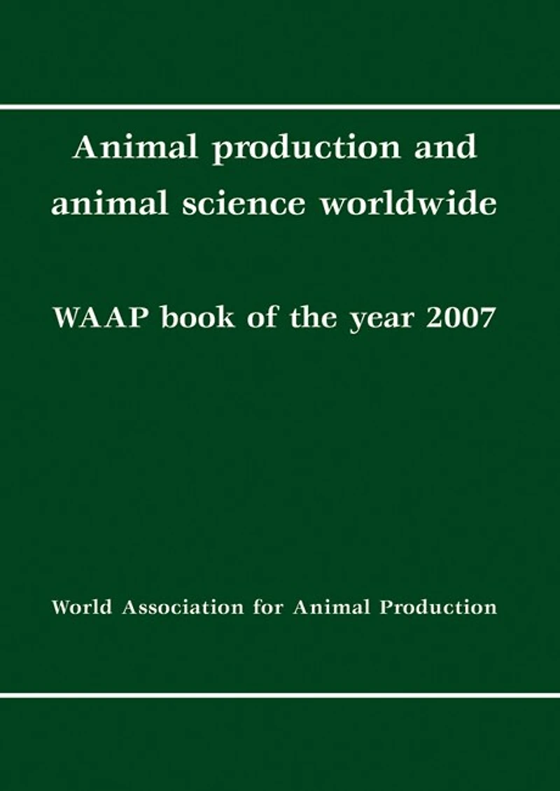 Animal production and animal science worldwide: WAAP book of the year 2007