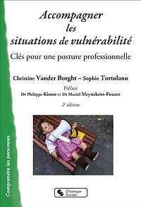 Accompagner les situations de vulnérabilité : clés pour une posture professionnelle: clés pour une posture professionnelle