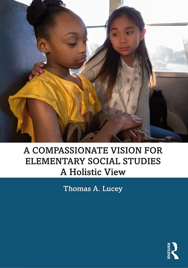 A Compassionate Vision For Elementary Social Studies: Holistic View