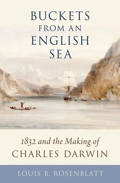 Buckets from an English Sea: 1832 and the Making of Charles Darwin