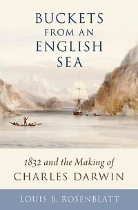 Buckets from an English Sea: 1832 and the Making of Charles Darwin