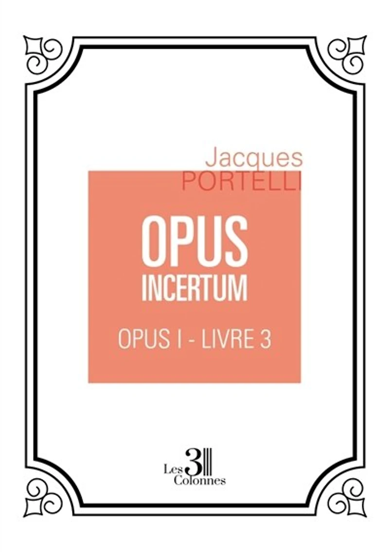 OPUS INCERTUM: OPUS I