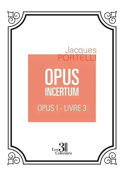 OPUS INCERTUM: OPUS I