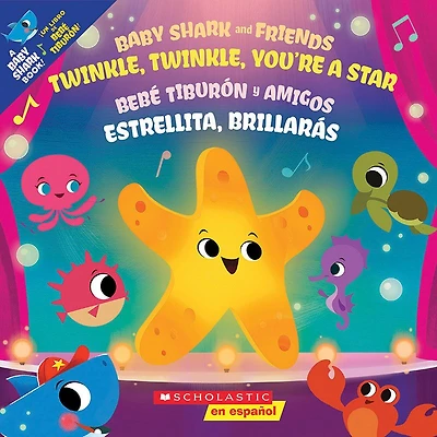 Twinkle, You’re a Star! / ¡Estrellita, brillarás! (Scholastic Bilingual) (Bilingual edition)