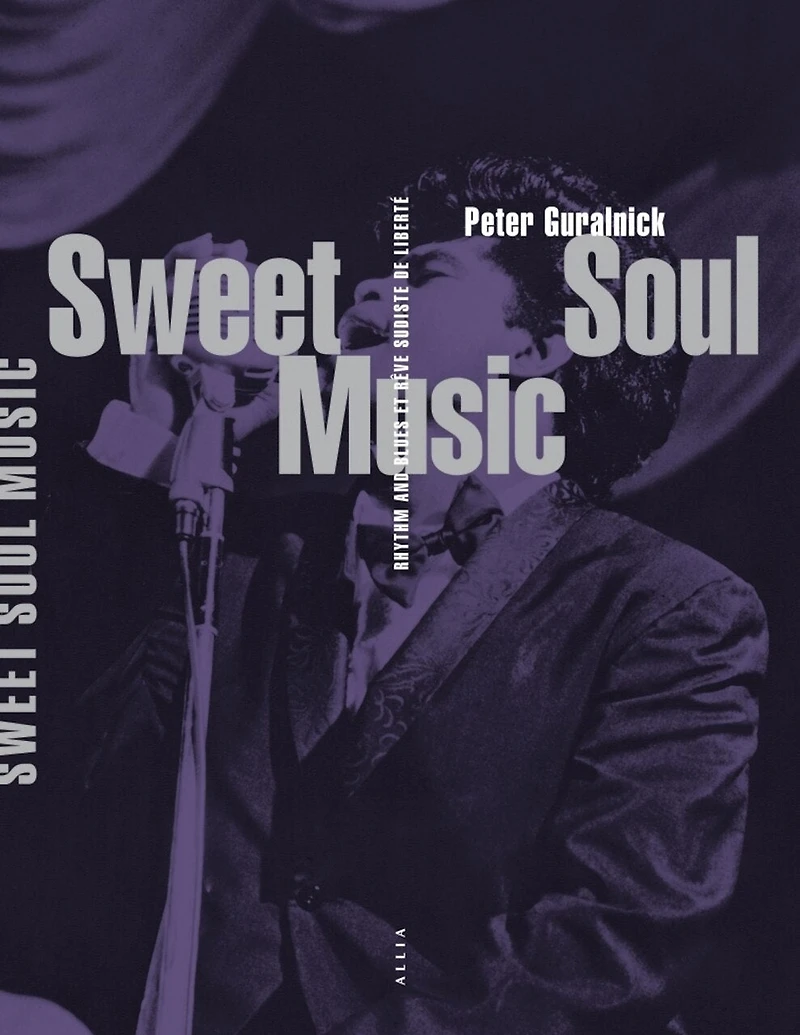 Sweet soul music: rhythm & blues et rêve sudiste de liberté