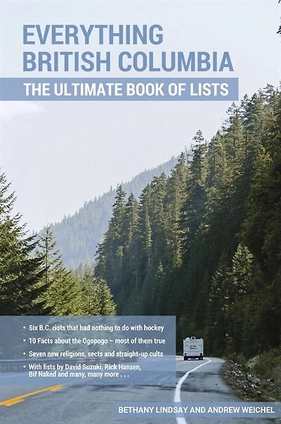 Everything British Columbia: The Ultimate Book Of Lists