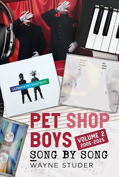 Pet Shop Boys: Song by Song: Volume 2 2005-2025