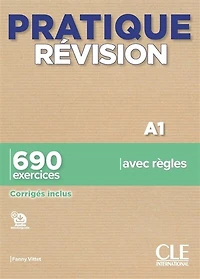 Pratique révision, A1: 690 exercices avec règles