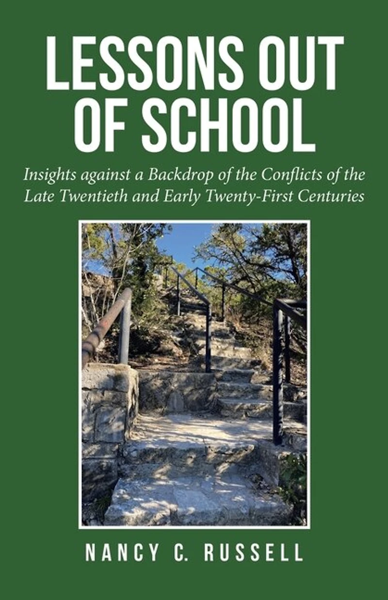 Lessons out of School: Insights Against a Backdrop the Conflicts Late Twentieth and Early Twenty-First Centuries
